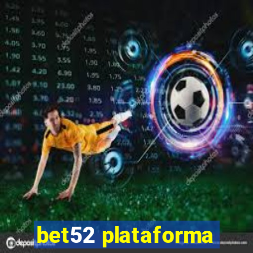 bet52 plataforma